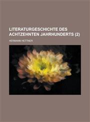 Literaturgeschichte Des Achtzehnten Jahrhunderts (2),123435490X,9781234354909