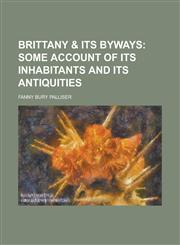 Brittany & its byways,1230180877,9781230180878
