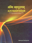 The Agni Mahapuranam = श्री अग्निमहापुराणम् Sanskrit Text, Romanized Text with English Translation, Notes and Index 3 Vols. 1st Edition,8183151051,9788183151054