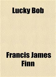Lucky Bob,1151548154,9781151548153