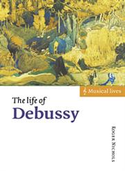 The Life of Debussy,0521578876,9780521578875