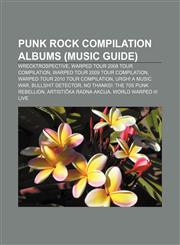 Punk rock compilation albums (Music Guide) Wrecktrospective, Warped Tour 2008 Tour Compilation, Warped Tour 2009 Tour Compilation,1233085522,9781233085521