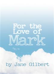 For the Love of Mark,1604416556,9781604416558