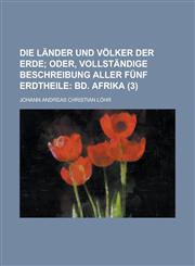 Die Lander Und Volker Der Erde (3),1153486741,9781153486743
