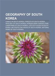 Geography of South Korea Canals in South Korea, Forests of South Korea, Geology of South Korea, Korean Demilitarized Zone,1156772915,9781156772911
