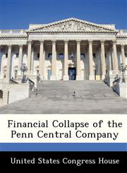 Financial Collapse of the Penn Central Company,1288452829,9781288452828