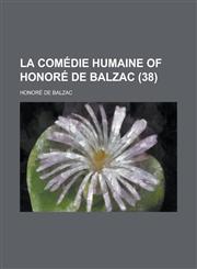La Comedie Humaine of Honore de Balzac (Volume 38),1235203220,9781235203220