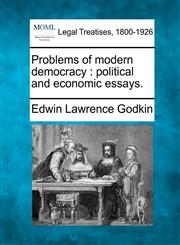 Problems of modern democracy political and economic essays.,1240098979,9781240098972