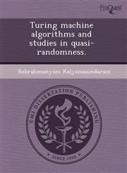 Turing machine algorithms and studies in quasi-randomness.,124349056X,9781243490568