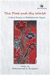 The Poet and His World Critical Essays on Rabindranath Tagore 1st Edition,8125043195,9788125043195