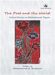 The Poet and His World Critical Essays on Rabindranath Tagore 1st Edition,8125043195,9788125043195