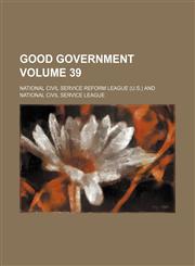 Good government Volume 39,1130913929,9781130913927
