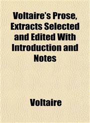Voltaire's Prose, Extracts Selected and Edited With Introduction and Notes,1152106325,9781152106321