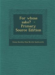 For Whose Sake? - Primary Source Edition,1287870627,9781287870623