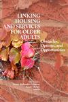 Linking Housing And Services For Older Adults: Obstacles, Options, And Opportunities (Journal of Housing for the Elderly Monographic Separated) (Journal ... for the Elderly Monographic Separated),078902778X,9780789027788
