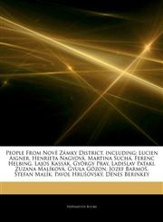 Articles On People From NovÃ© ZÃ¡mky District, including Lucien Aigner, Henrieta NagyovÃ¡, Martina SuchÃ¡, Ferenc Helbing, Lajos KassÃ¡k, GyÃ¶rgy Pray, Ladislav Pataki, Zuzana MalÃ­kovÃ¡, Gyula GÃ³zon, Jozef BarmoÅ¡, Å tefan MalÃ­k,1244196452,9781244196452