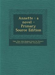 Annette A Novel - Primary Source Edition,1287690742,9781287690740
