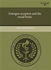 Estrogen receptors and the social brain.,1243625392,9781243625397
