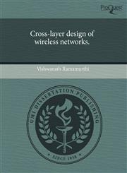 Cross-layer design of wireless networks.,1243732881,9781243732880