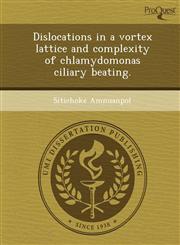 Dislocations in a vortex lattice and complexity of chlamydomonas ciliary beating.,1243681861,9781243681867