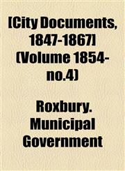 [City Documents, 1847-1867] (Volume 1854- no.4),1155043847,9781155043845