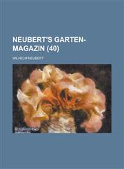 Neubert's Garten-Magazin (40 ),123414090X,9781234140908