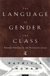 The Language Of Gender And Class: Transformation in the Victorian Novel,0415082226,9780415082228