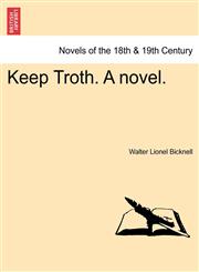 Keep Troth. a Novel.,124087510X,9781240875108