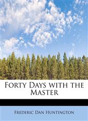 Forty Days with the Master,1115435868,9781115435864