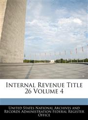 Internal Revenue Title 26 Volume 4,1240431864,9781240431861