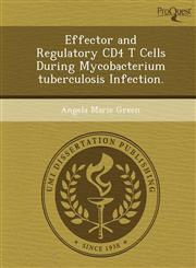 Effector and Regulatory CD4 T Cells During Mycobacterium tuberculosis Infection.,1248957024,9781248957028