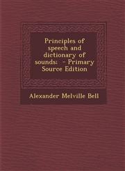 Principles of Speech and Dictionary of Sounds;,1289815569,9781289815561