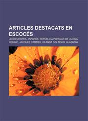 Articles destacats en escocés Unió Europea, Japonès, República Popular de la Xina, Religió, Jacques Cartier, Irlanda del Nord, Glasgow,1232746908,9781232746904