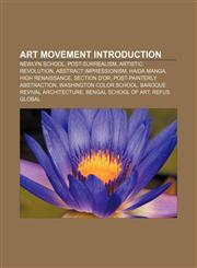 Art movement Introduction Newlyn School, Post-surrealism, Artistic revolution, Abstract impressionism, Haida manga, High Renaissance,1233099744,9781233099740