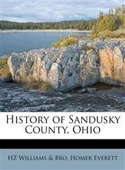 History of Sandusky County, Ohio,1175588121,9781175588128