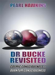 Dr Bucke Revisited, Cosmic Consciousness - Quantum Consciousness,1844012220,9781844012220