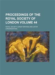 Proceedings of the Royal Society of London Volume 44,1130507971,9781130507973