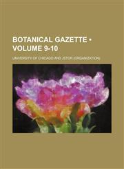 Botanical gazette Volume 9-10,1153941473,9781153941471