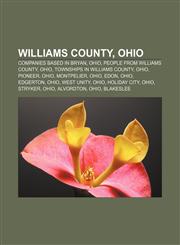 Williams County, Ohio Companies based in Bryan, Ohio, People from Williams County, Ohio, Townships in Williams County, Ohio, Pioneer, Ohio,1156964571,9781156964576