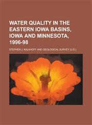 Water Quality in the Eastern Iowa Basins, Iowa and Minnesota, 1996-98,1234864509,9781234864507