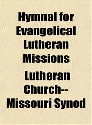 Hymnal for Evangelical Lutheran Missions,1152964518,9781152964518
