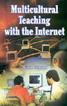 Multicultural Teaching with the Internet 1st Edition,8178801019,9788178801018