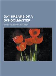 Day Dreams of a Schoolmaster,1230200355,9781230200354