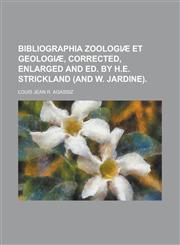 Bibliographia zoologiæ et geologiæ, corrected, enlarged and ed. by H.E. Strickland (and W. Jardine),1230144862,9781230144863