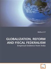 GLOBALIZATION, REFORM AND FISCAL FEDERALISM,3639250184,9783639250183
