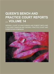 Queen's Bench and Practice Court Reports  Volume 14,1236828879,9781236828873