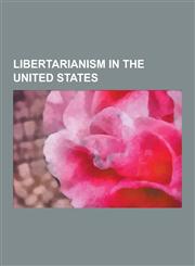 Libertarianism in the United States 9-12 Project, Conceived in Liberty, Constitution Park (New Hampshire), Egalitarianism as a Revolt Against Nature,1230576479,9781230576473