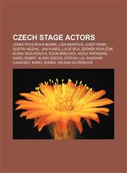 Czech stage actors Lenka Pichlíková-Burke, Lída Baarová, Josef Kemr, Gustav Nezval, Jan Rubes, Lucie Bílá, Zdeněk Rohlíček, Klára Sedláčková,1155618033,9781155618036
