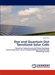 Dye and Quantum Dot Sensitized Solar Cells,3659282758,9783659282751