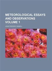 Meteorological essays and observations Volume 1,1130985822,9781130985825